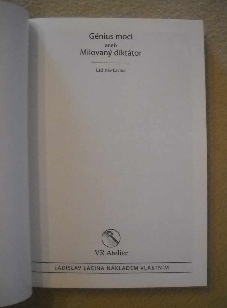 Ladislav Lacina - Génius moci aneb milovaný diktátor - 2018