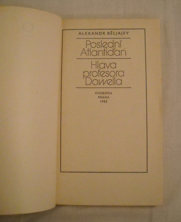 A. Běljajev - Poslední Atlantiďan / Hlava profesora Dowella - 1985
