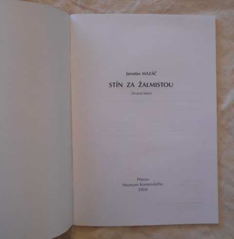 Jaroslav Mazáč - Stín za žalmistou - Přerov 2004