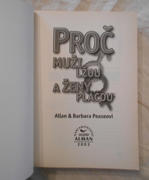 Allan a Barbara Peaseovi - Proč muži lžou a ženy pláčou - 2003