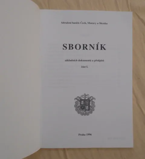 Sdružení hasičů Čech, Moravy a Slezska - Sborník základních dokumentů a předpisů část I. - 1996