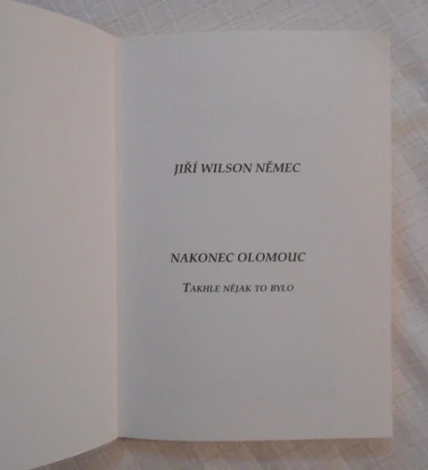 Jiří Wilson Němec - Nakonec Olomouc Takhle nějak to bylo - 2011