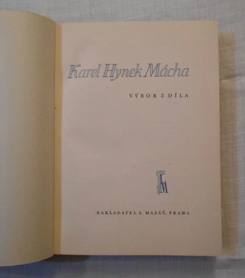 Karel Hynek Mácha - Výbor z díla - Mazáč Praha 1941
