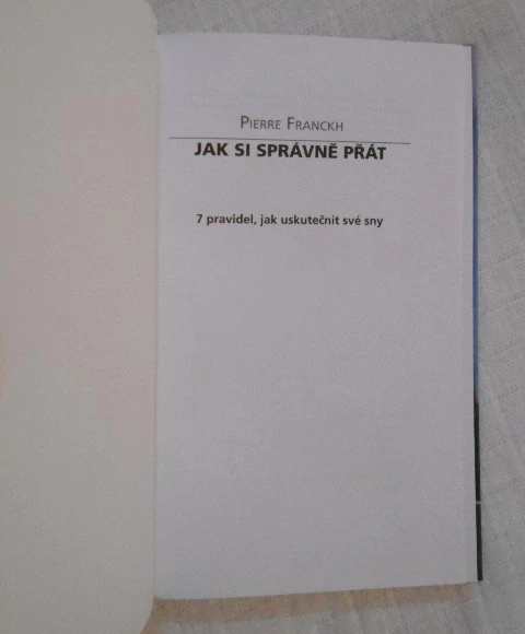 Pierre Franckh - Jak si správně přát - 2005