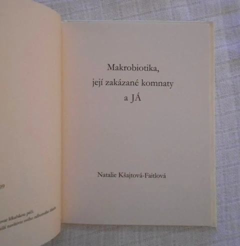 Natálie Kšajtová-Faitlová - Makrobiotika - její zakázané komnaty a já - 2009
