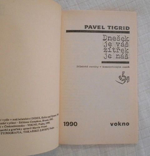 Pavel Tigrid - Dnešek je váš, zítřek je náš - 1990