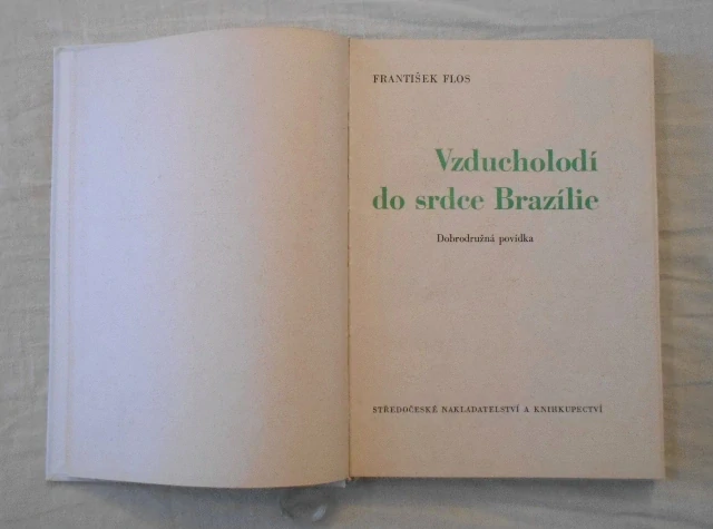 František Flos - Vzducholodí do srdce Brazílie - 1971