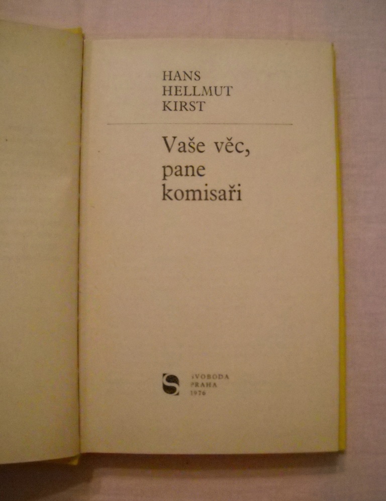 Hans Hellmut Kirst - Vaše věc, pane komisaři - Svoboda 1976