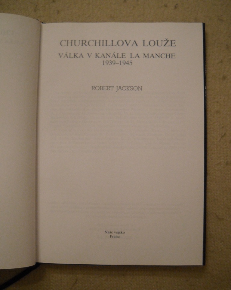 Robert Jackson - Churchillova louže: válka v kanále La Manche 1939-1945 - 1998