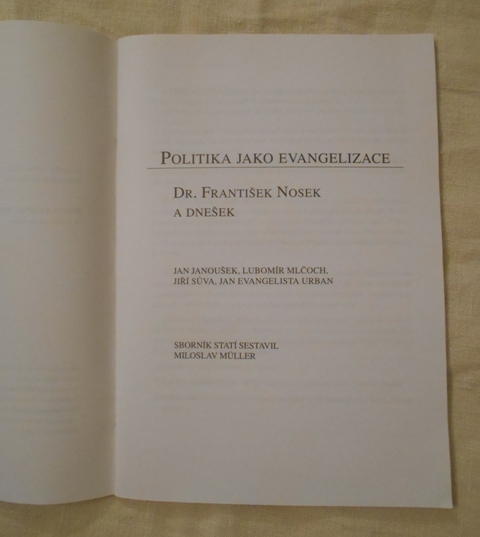 Politika jako evangelizace - Dr. František Nosek a dnešek - Bílý slon 2004