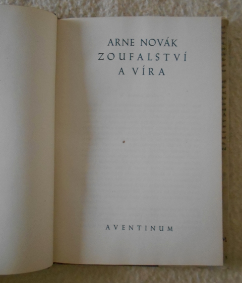 Arne Novák - Zoufalství a víra - Aventinum 1947