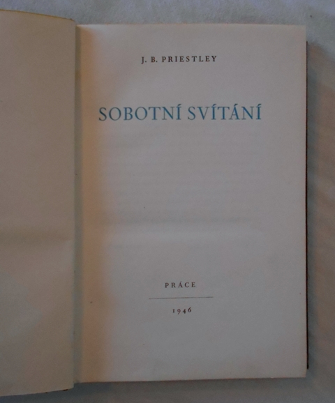 J.B. Priestley - Sobotní svítání - Práce 1946