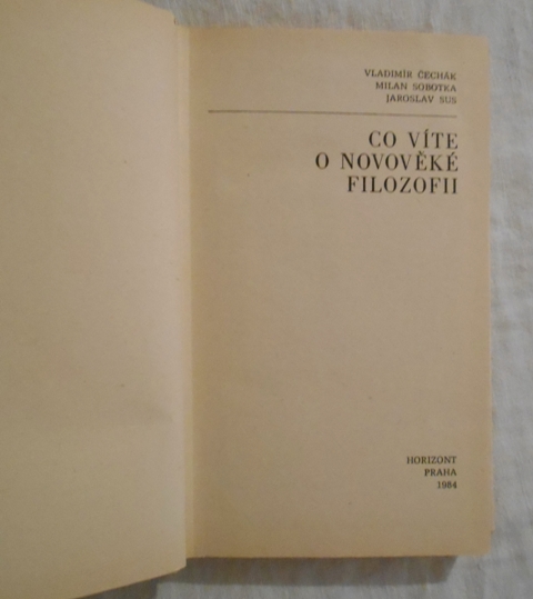 Čechák, Sobotka, Sus - Co víte o novověké filozofii - Praha 1984