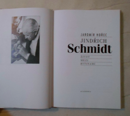 Jaromír Hořec - Jindřich Schmidt Život mezi rytinami - 2002