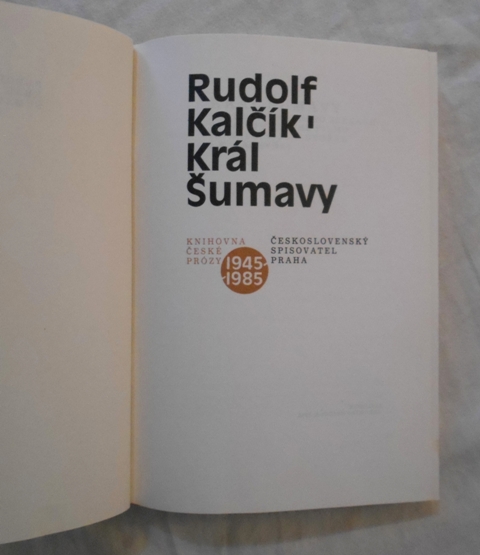 Rudolf Kalčík - Král Šumavy - 1986
