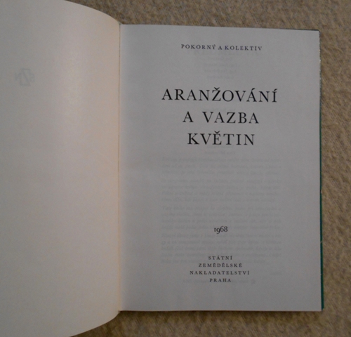 Jan Pokorný a kol. - Aranžování a vazba květin - 1968