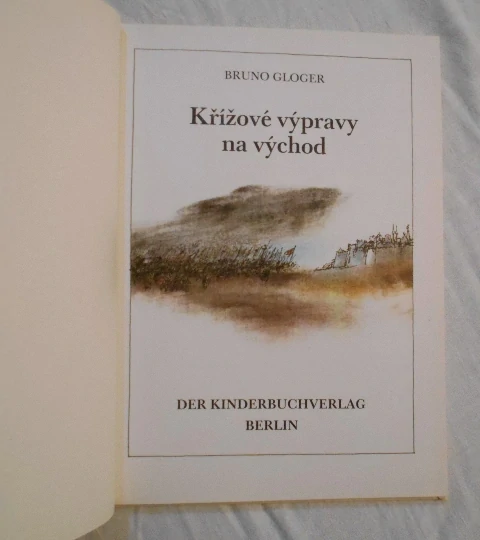 Bruno Gloger - Křížové výpravy na východ