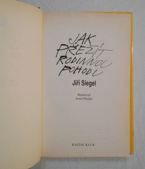 Jiří Siegel - Jak přežít rodinnou pohodu - 2003