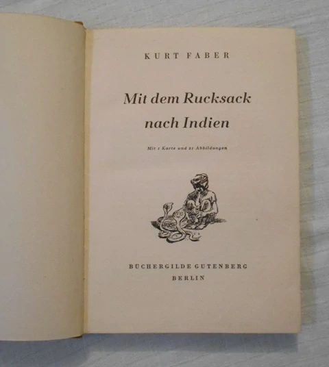 Kurt Faber - Mit dem Rucksack nach Indien - Berlin 1937 - německy