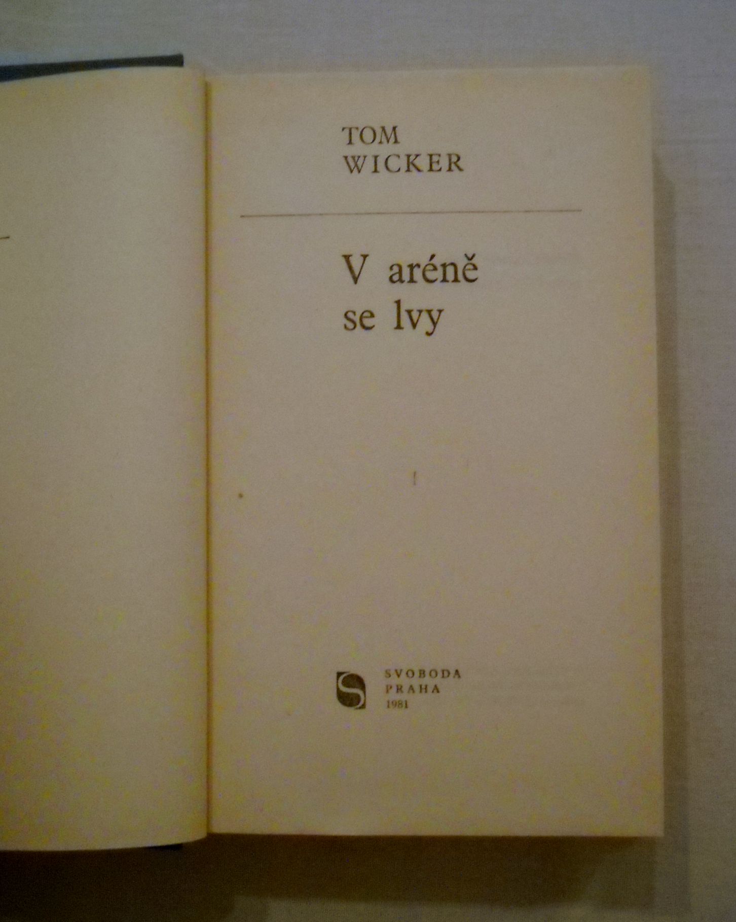 Tom Wicker - V aréně se lvy - Svoboda 1981