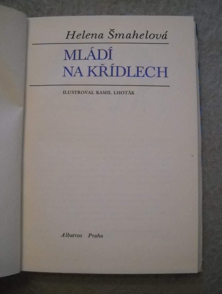 Helena Šmahelová - Mládí na křídlech - Albatros 1978
