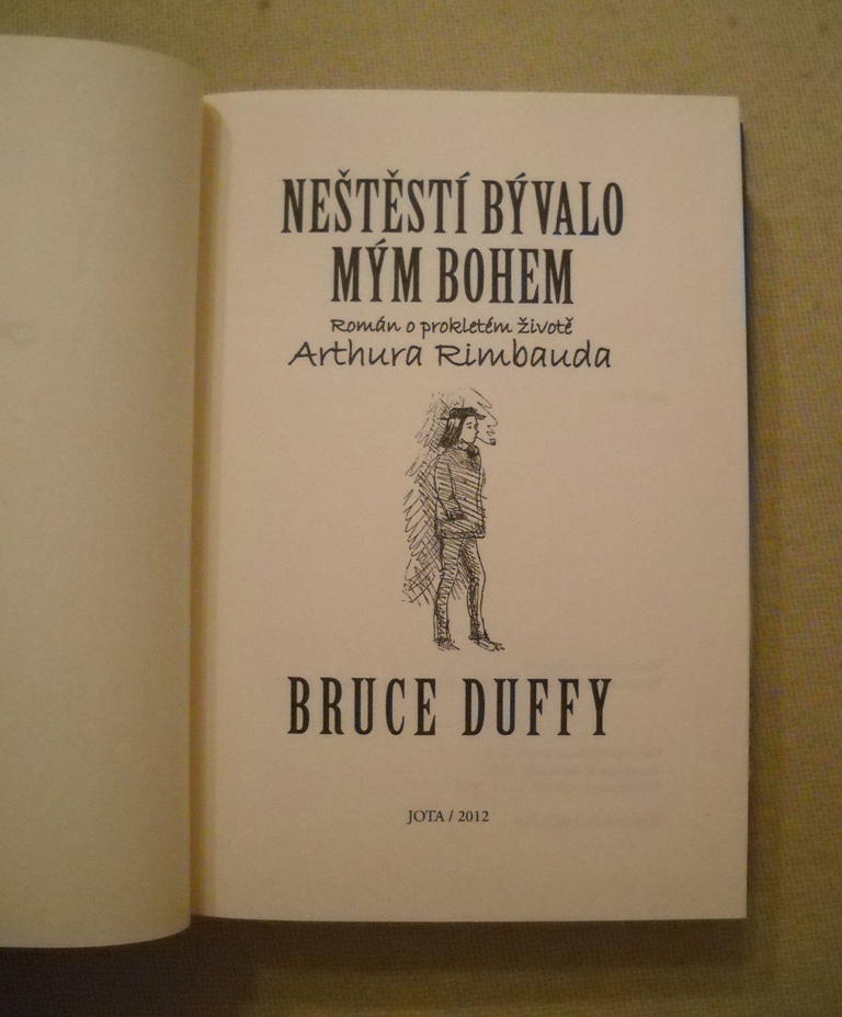 Bruce Duffy - Neštěstí bývalo mým bohem - Jóta 2012