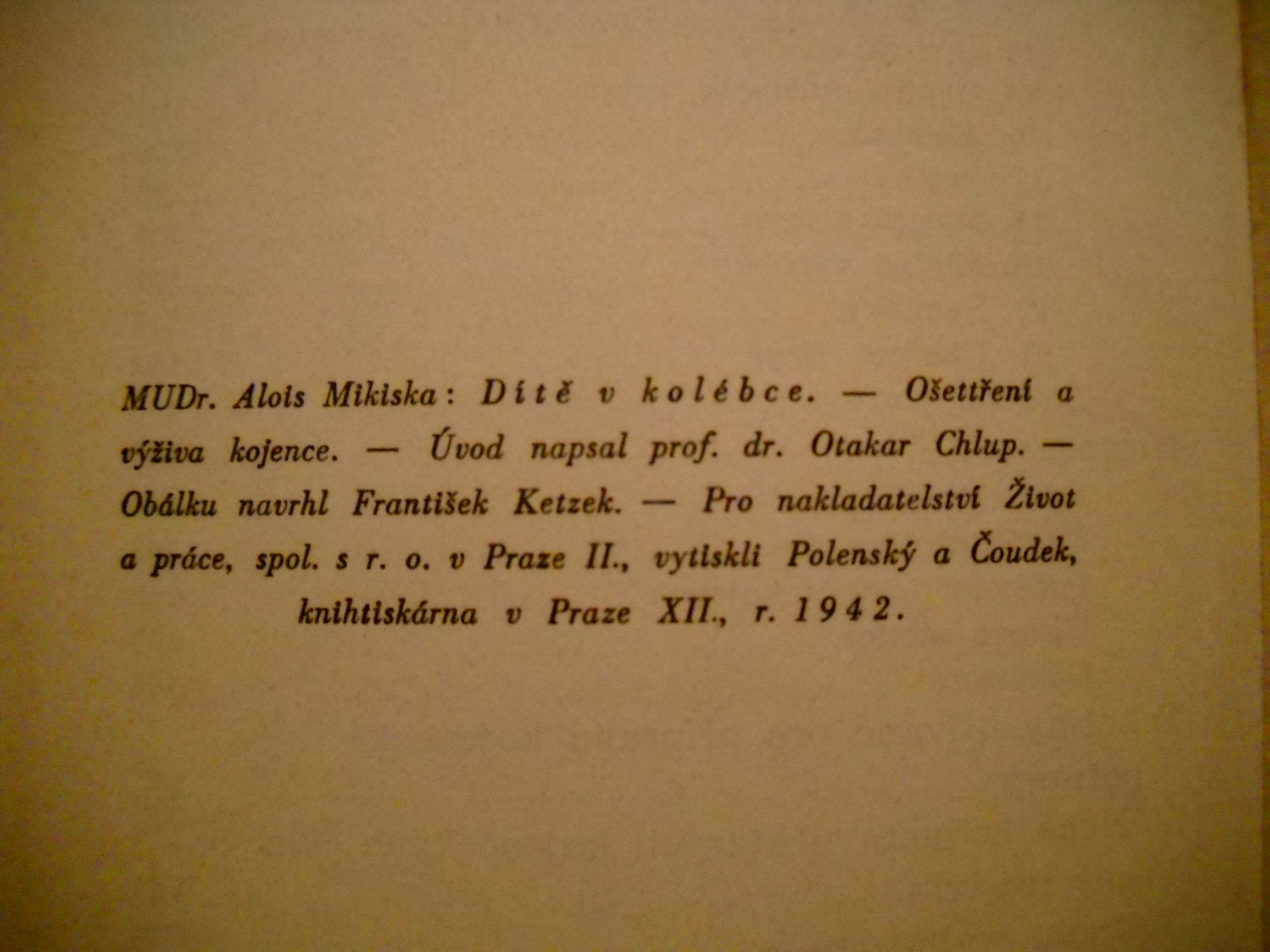 MUDr. Alois Mikiska - Dítě v kolébce - Praha 1942