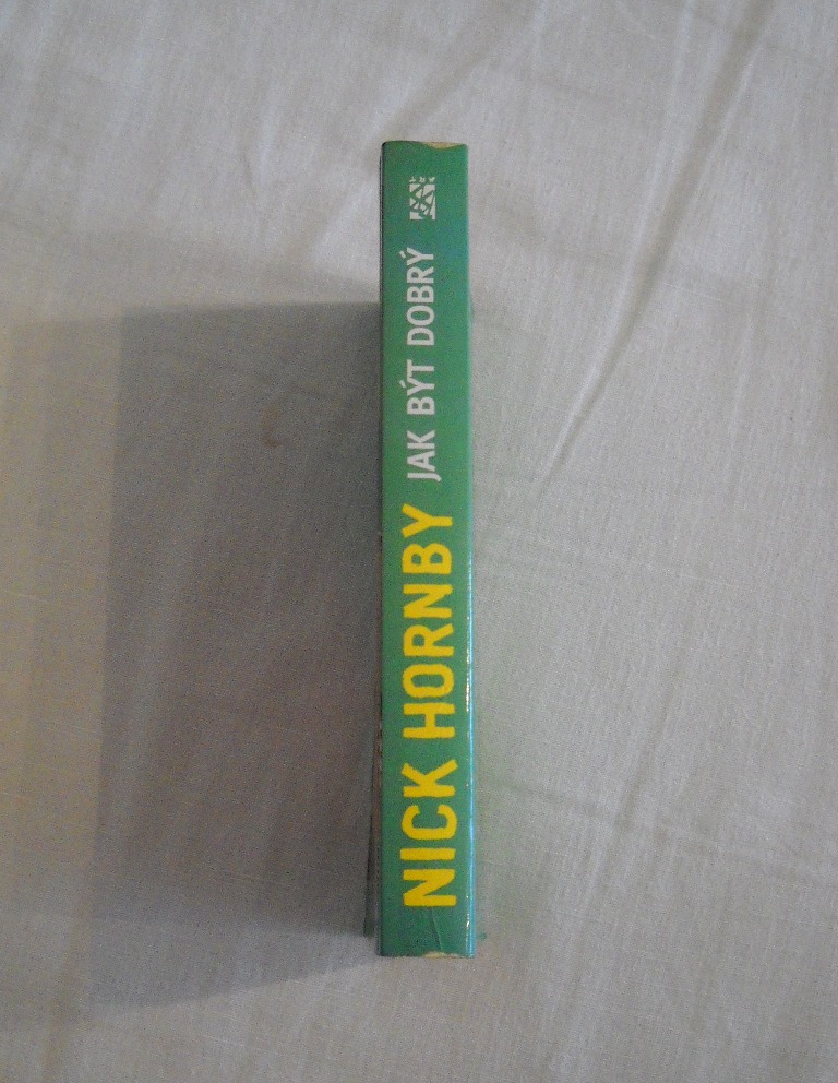 Nick Hornby - Jak být dobrý - BB/art 2004