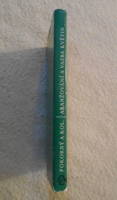 Jan Pokorný a kol. - Aranžování a vazba květin - 1968