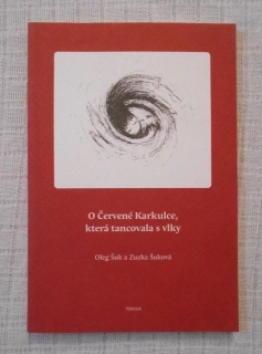 Oleg Šuk, Zuzka Šuková - O Červené Karkulce, která tancovala s vlky - 2008