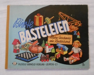 Bünte Basteleien - Kleine Geschenke aus Kinderhand - německy