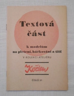 Časopis Květen číslo 51 - Textová část k modelům na pletení, háčkování a šití v kolekci Ateliéru Květen
