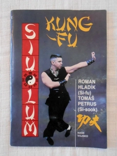 Hladík, Petrus - Siu-Lum Kung-Fu Sebeobrana jižního Shaolinu - 1992