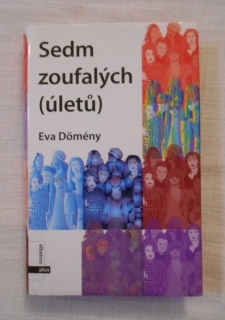 Eva Dőmény - Sedm zoufalých ( úletů ) - 2007