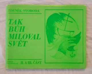 Zdeněk Svoboda - Tak bůh miloval svět 2 - II. a III. část - 1986