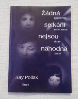 Kay Pollak - Žádná setkání nejsou náhodná - Onyx 1999