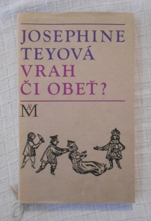 Josephine Teyová - Vrah či obeť - 1968 / ve slovenštině /