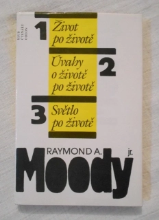 R.A. Moody - Život po životě Úvahy o životě po životě Světlo po životě - 1991