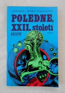 Arkadij Strugackij, Boris Strugackij - Poledne, XXII. století - 1980