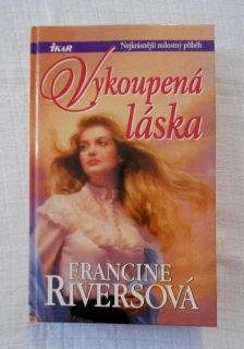Francine Riversová - Vykoupená láska - Ikar 1999