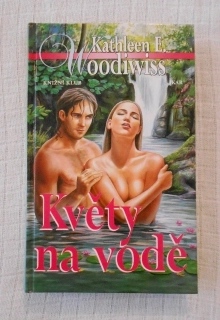 Kathleen E. Woodiwiss - Květy na vodě - KK 2000