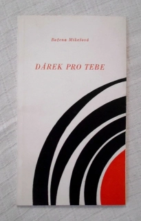 Božena Mikešová - Dárek pro Tebe - 1991 - S PODPISEM AUTORKY