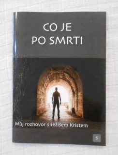Co je po smrti - Můj rozhovor s Ježíšem Kristem sv. 5 - 2019