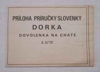 Príloha Príručky Slovenky Dorka Dovolenka na chate č. 2/73 - JEN vkládaná příloha časopisu Dorka 1973 - ve slovenštině