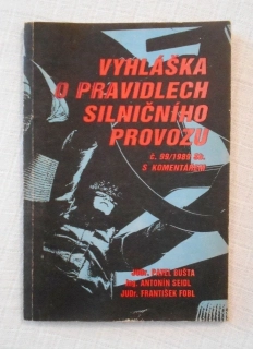 Bušta, Seidl, Fobl - Vyhláška o pravidlech silničního provozu č. 99/1989 Sb. s komentářem