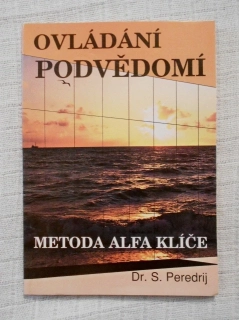 Peredrij - Ovládání podvědomí Metoda Alfa klíče - 1995