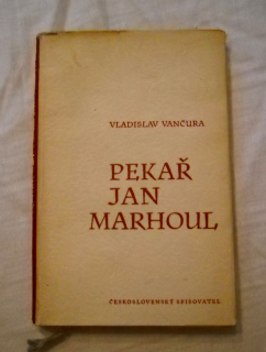 Vladislav Vančura - Pekař Jan Marhoul - 1952
