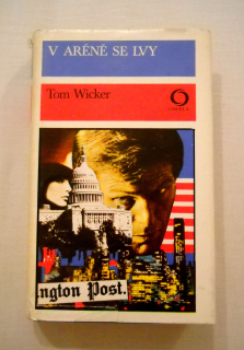 Tom Wicker - V aréně se lvy - Svoboda 1981