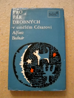 Alfonz Bednár - Pro pár drobných v umělém Césarovi - 1977