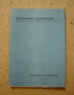 Stanislav Komenda - A všechny nepotkáš ... - Olomouc 1988